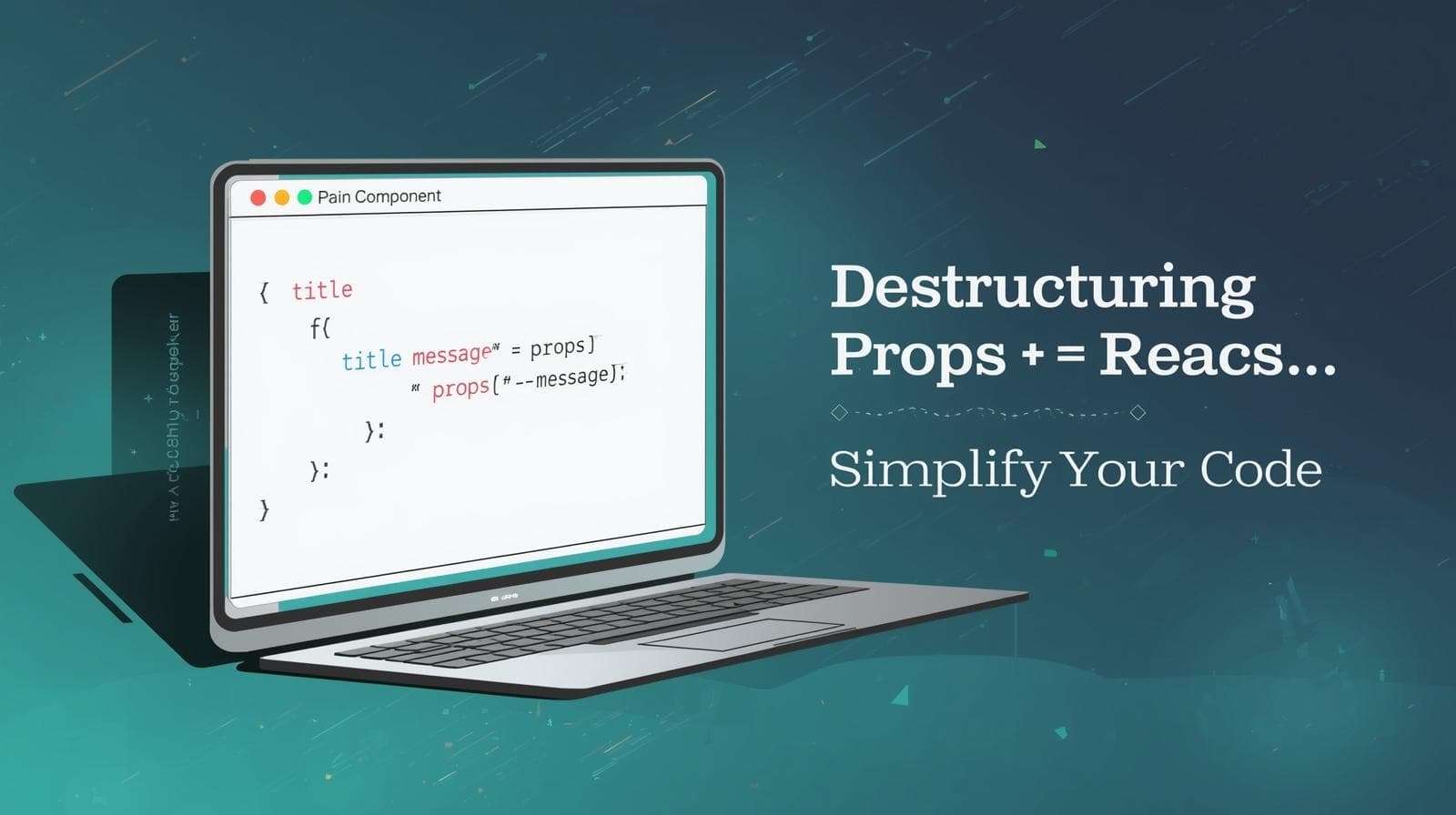 Master React Destructuring Props: A Beginner's Guide with Examples & Best Practices